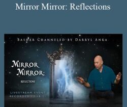 Bashar – Mirror Mirror: Reflections
