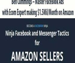 Ben Cummings – Master FaceBook Ads with Ecom Expert making $1.5Mil/Month on Amazon