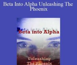 Bishop – Beta Into Alpha Unleashing The Phoenix