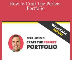 Brad Hussey – How to Craft The Perfect Portfolio