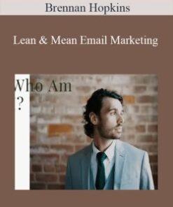 Brennan Hopkins – Lean & Mean Email Marketing
