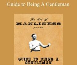 Brett McKay – Guide to Being A Gentleman