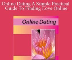 C Kellogg – Online Dating A Simple Practical Guide To Finding Love Online