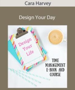 Cara Harvey – Design Your Day: Time Management for the Busy Woman EBOOK + Course