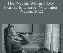 Carrie Cardozo – The Psychic Within 5 Day Journey to Unravel Your Inner Psychic 2022