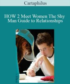 Cartaphilus – HOW 2 Meet Women The Shy Man Guide to Relationships