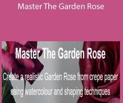 Catherine Oxley – Master The Garden Rose