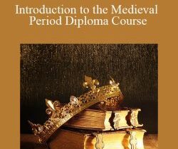 Centreofexcellence – Introduction to the Medieval Period Diploma Course