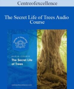 Centreofexcellence – The Secret Life of Trees Audio Course