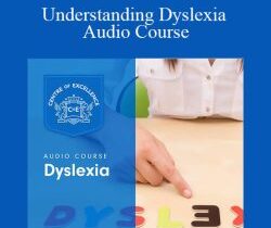 Centreofexcellence – Understanding Dyslexia Audio Course