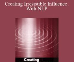 Charles Faulkner – Creating Irresistible Influence With NLP