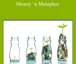 Charles Faulkner – Money ‘n Metaphor: How Metaphors Determine Our Wealth and Happiness