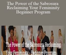 Chen Lizra – The Power of the Sabrosura Reclaiming Your Femininity – Beginner Program