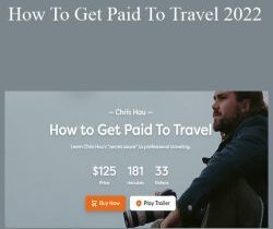 Chris Hau – How To Get Paid To Travel 2022