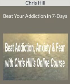 Chris Hill – Beat Your Addiction in 7-Days