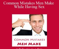 Chris Jackson – Common Mistakes Men Make While Having Sex
