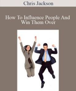 Chris Jackson – How To Influence People And Win Them Over