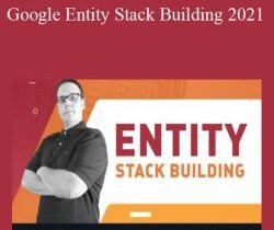 Chris Palmer – Google Entity Stack Building 2021