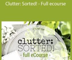 Chrissy Halton – Clutter: Sorted! – Full ecourse