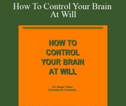 Christian Godefroy – How To Control Your Brain At Will