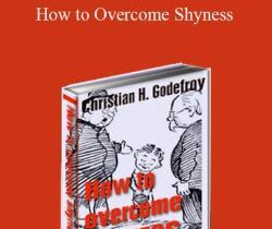 Christian Godefroy – How to Overcome Shyness