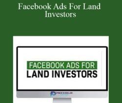 [Download Now] Clint Turner – Facebook Ads For Land Investors