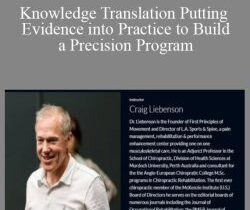 Craig Liebenson – Knowledge Translation Putting Evidence into Practice to Build a Precision Program