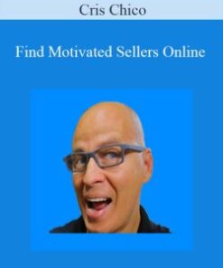Cris Chico – Find Motivated Sellers Online
