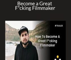 Dan Mace – Become a Great F*cking Filmmaker
