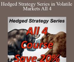 Dan Sheridan – Hedged Strategy Series in Volatile Markets All 4