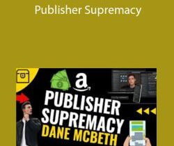 Publisher Supremacy – Dane McBeth
