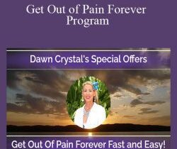 Dawn Crystal – Get Out of Pain Forever Program