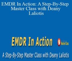 Deany Laliotis – EMDR In Action: A Step-By-Step Master Class with Deany Laliotis