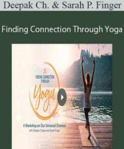 Deepak Chopra and Sarah Platt-Finger – Finding Connection Through Yoga