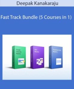Deepak Kanakaraju – Fast Track Bundle (5 Courses in 1)