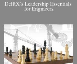 DelftX’s Leadership Essentials for Engineers