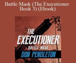 Don Pendleton – Battle Mask (The Executioner Book 3) (Ebook)