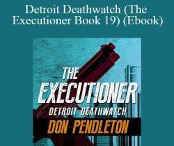 Don Pendleton – Detroit Deathwatch (The Executioner Book 19) (Ebook)