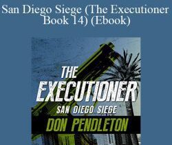 Don Pendleton – San Diego Siege (The Executioner Book 14) (Ebook)