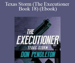 Don Pendleton – Texas Storm (The Executioner Book 18) (Ebook)