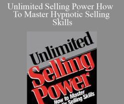 Donald Moine – Unlimited Selling Power How To Master Hypnotic Selling Skills
