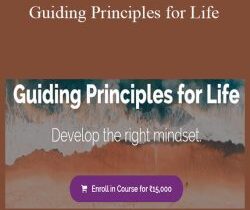 Dr Ajay Shesh – Guiding Principles for Life