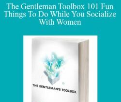 Dr Paul – The Gentleman Toolbox 101 Fun Things To Do While You Socialize With Women