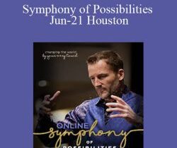 Dr. Dain Heer – Symphony of Possibilities Jun-21 Houston