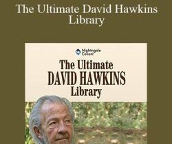 Dr. David Hawkins – The Ultimate David Hawkins Library