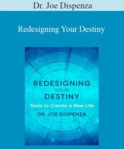 Dr. Joe Dispenza – Redesigning Your Destiny