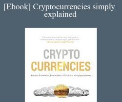 [Ebook] Cryptocurrencies simply explained: Bitcoin, Ethereum, Blockchain, ICOs, Decentralization, Mining & Co