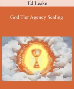 Ed Leake – God Tier Agency Scaling 2022