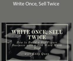 Eddy Quan – Write Once, Sell Twice
