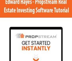 [Download Now] Edward Hayes – Propstream Real Estate Investing Software Tutorial